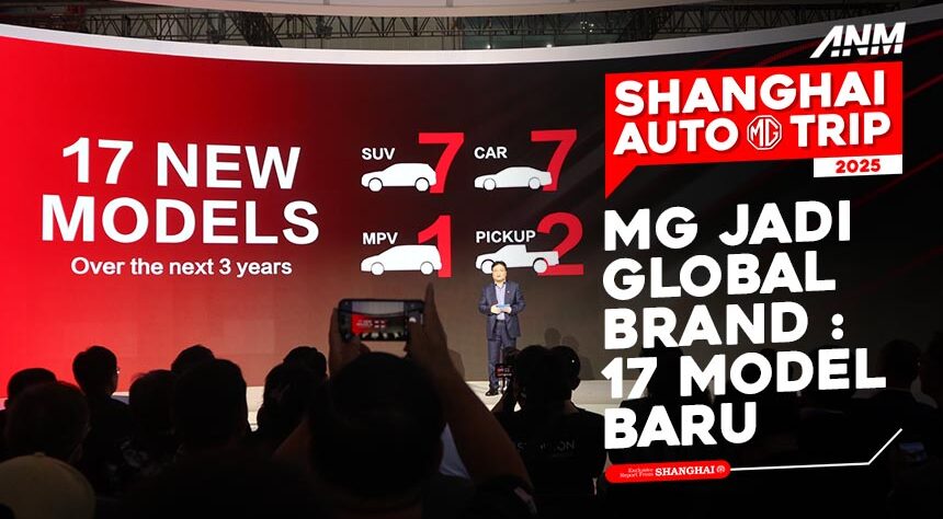 Auto Shanghai 2025 : MG Siapkan 17 Model Baru Sampai 2027, Ada MPV! Auto Shanghai 2025 : MG Siapkan 17 Model Baru Sampai 2027, Ada MPV!